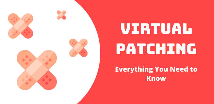 What is Virtual Patching